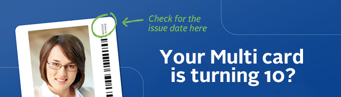 The Multi card has a lifespan of 10 years. If your card was issued in 2013, we invite you to replace it. The date the card was issued can be found in the upper right corner of the card.